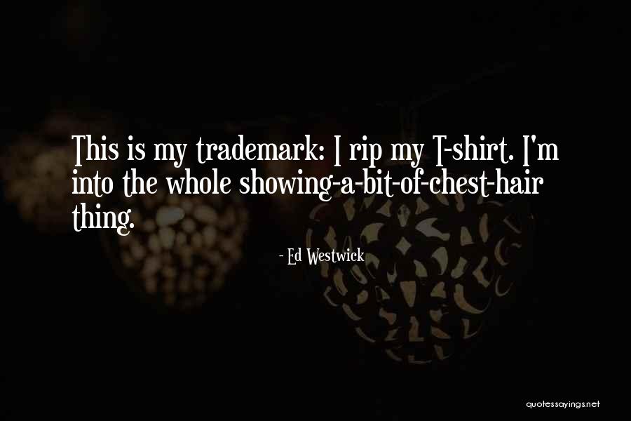 Ed Westwick Quotes 678833 Ed Westwick Quotes 678833