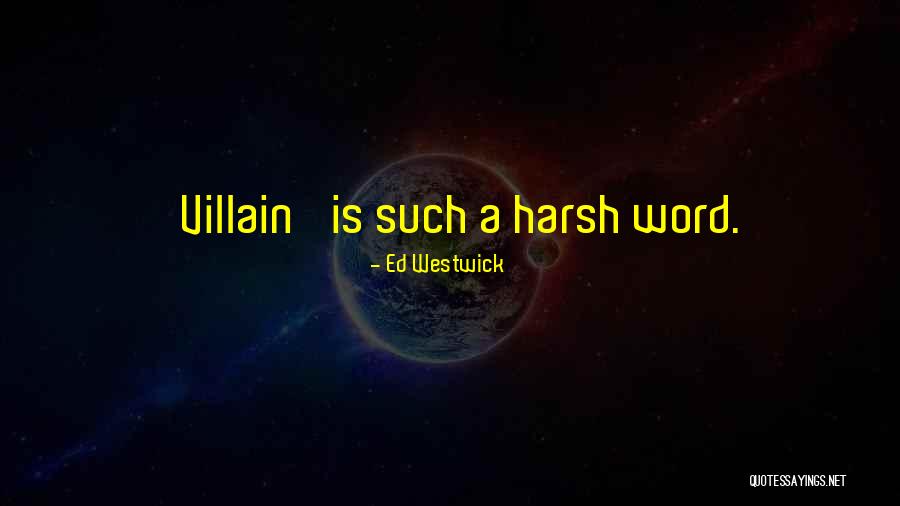Ed Westwick Quotes 689094 Ed Westwick Quotes 689094