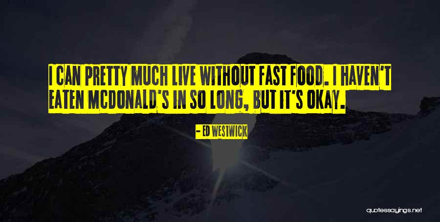 Ed Westwick Quotes 92378 Ed Westwick Quotes 92378