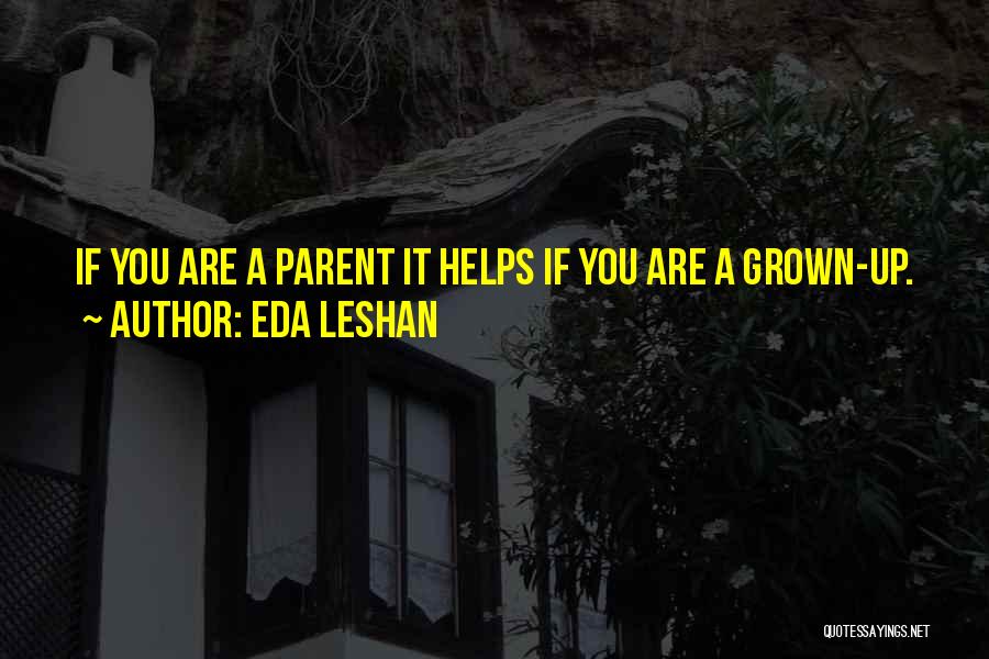 Eda LeShan Quotes 1030089