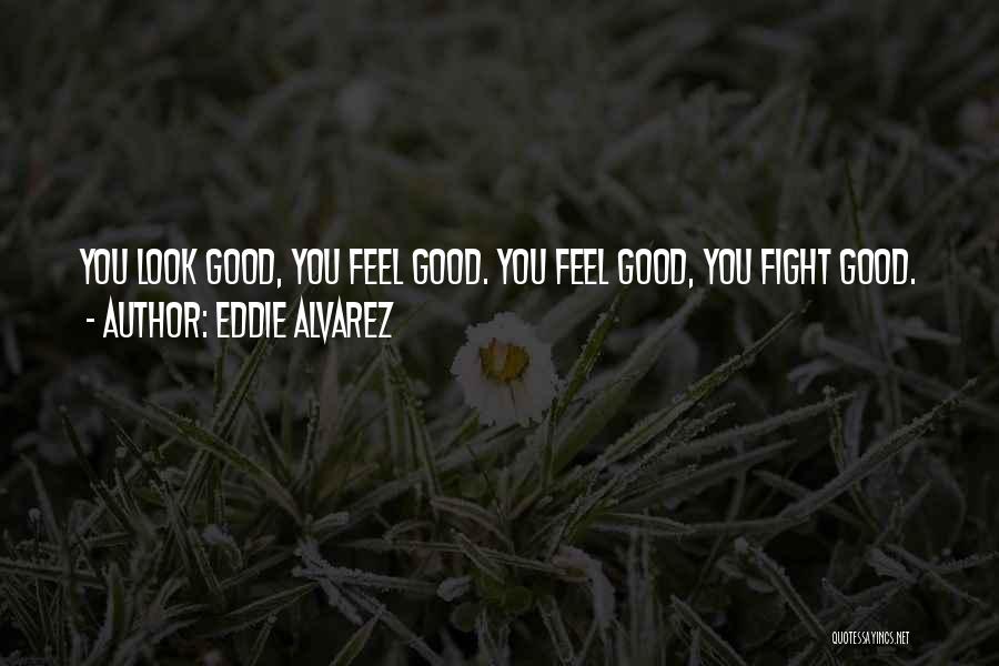 Eddie Alvarez Quotes 1942516