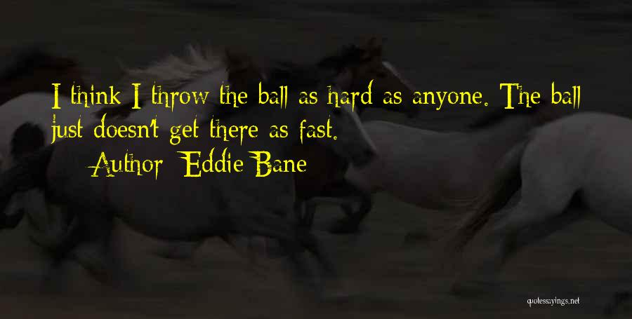 Eddie Bane Quotes 2252021