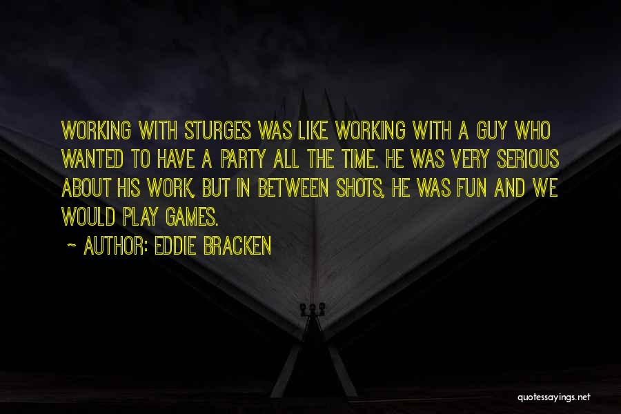 Eddie Bracken Quotes 437448