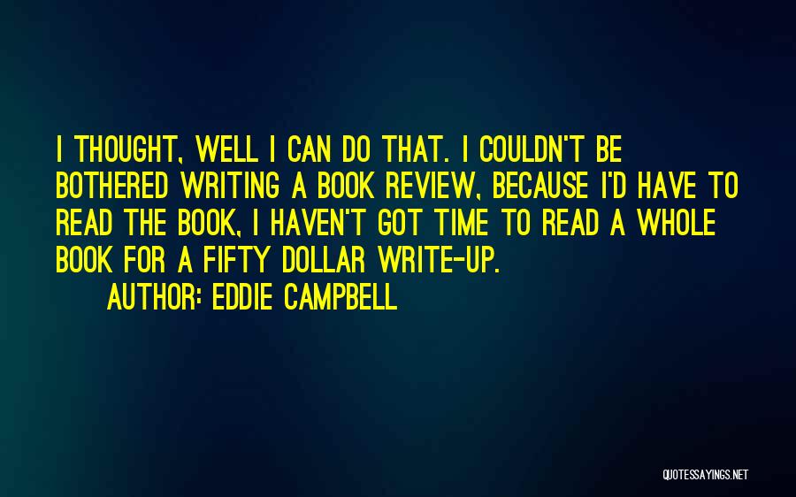 Eddie Campbell Quotes 1588231