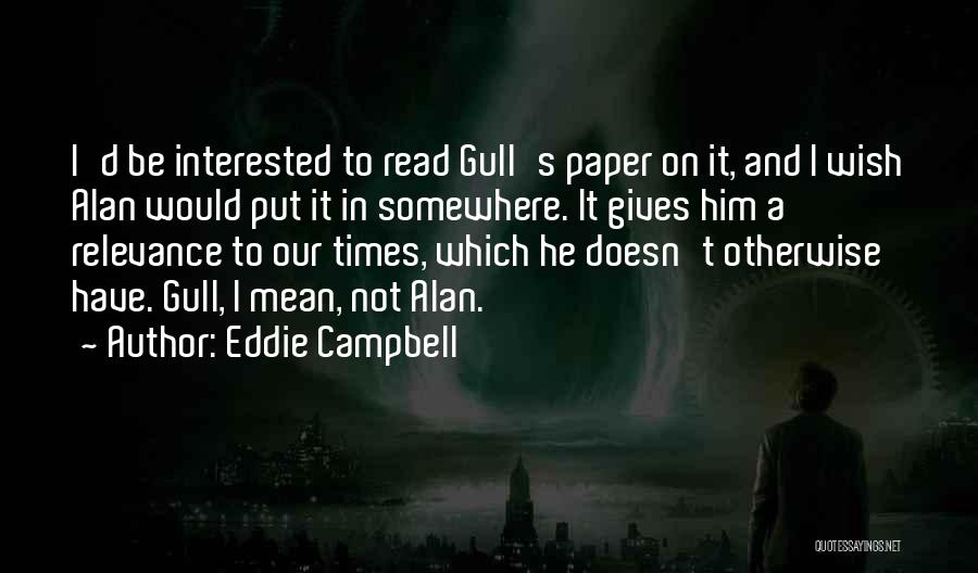 Eddie Campbell Quotes 2001154