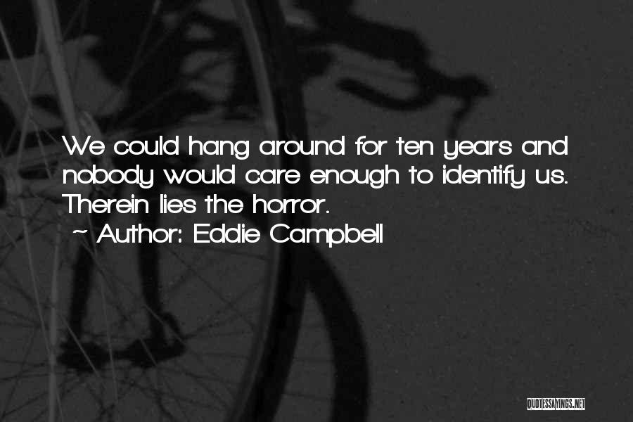 Eddie Campbell Quotes 443176