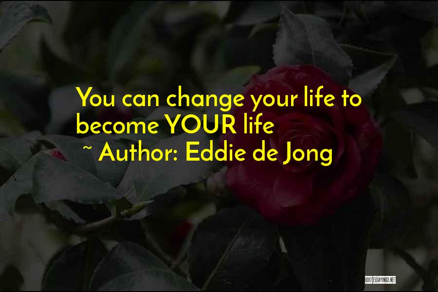 Eddie De Jong Quotes 2163897