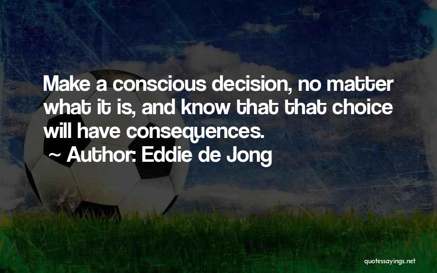 Eddie De Jong Quotes 93800