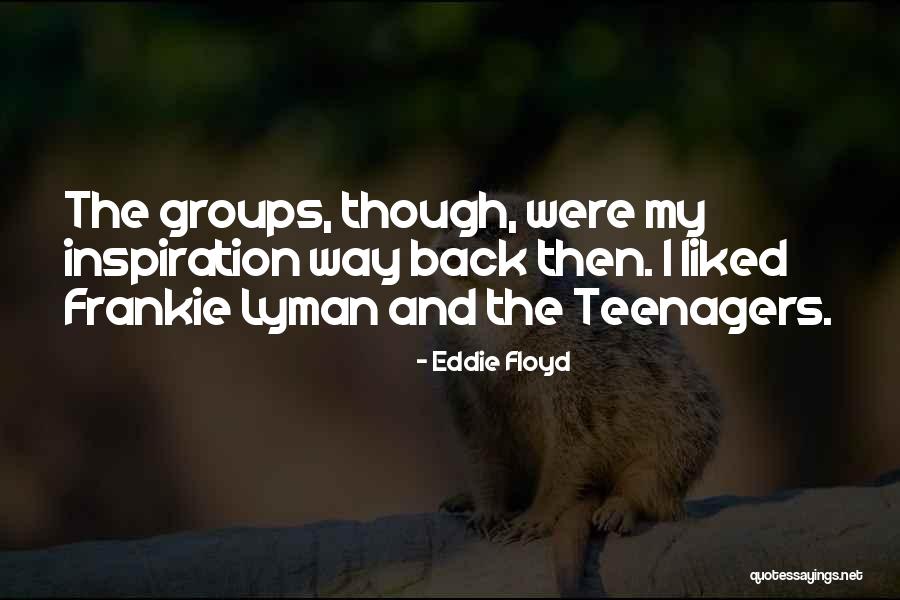 Eddie Floyd Quotes 1399349