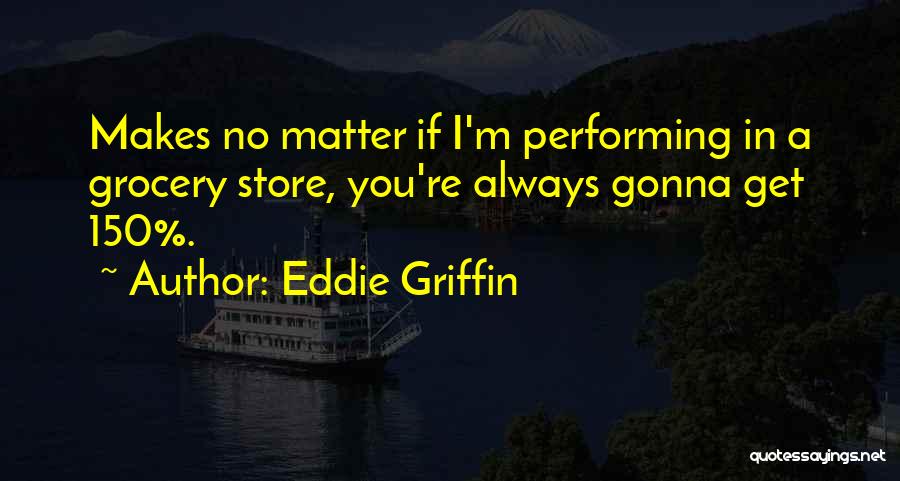 Eddie Griffin Quotes 851899