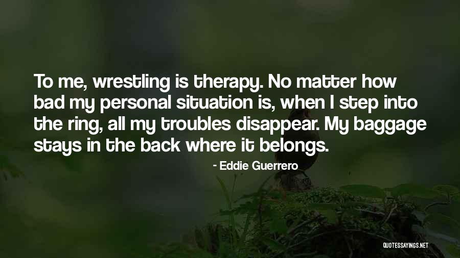 Eddie Guerrero Quotes 1589700