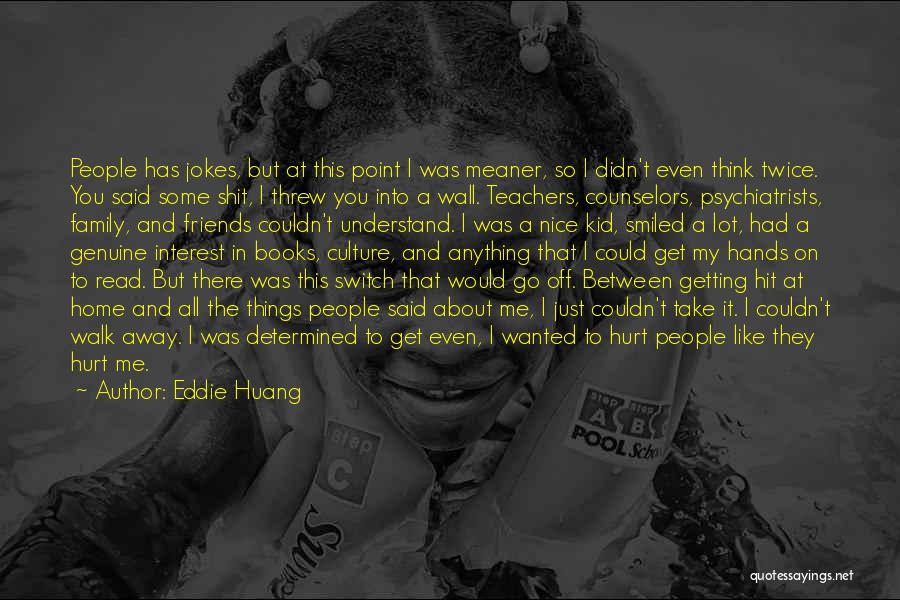 Eddie Huang Quotes 1068931