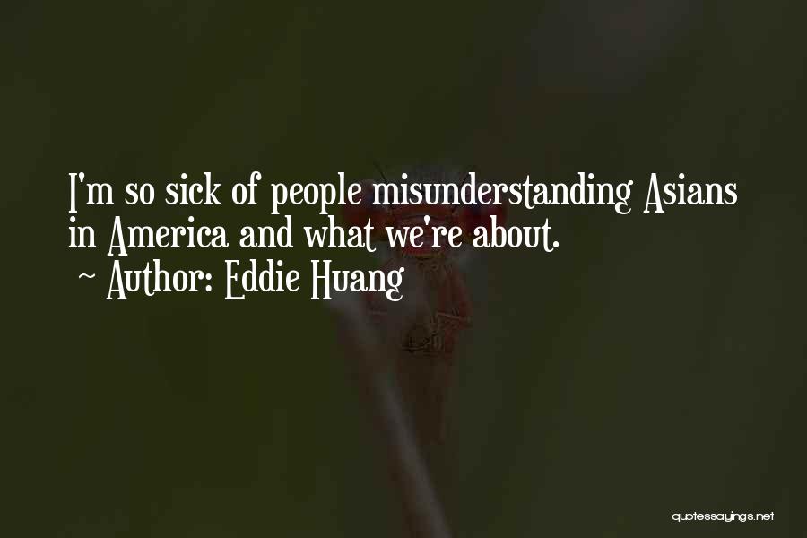 Eddie Huang Quotes 1715808