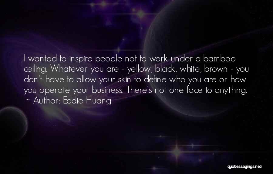 Eddie Huang Quotes 410108