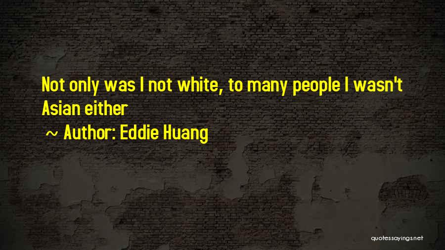 Eddie Huang Quotes 564887