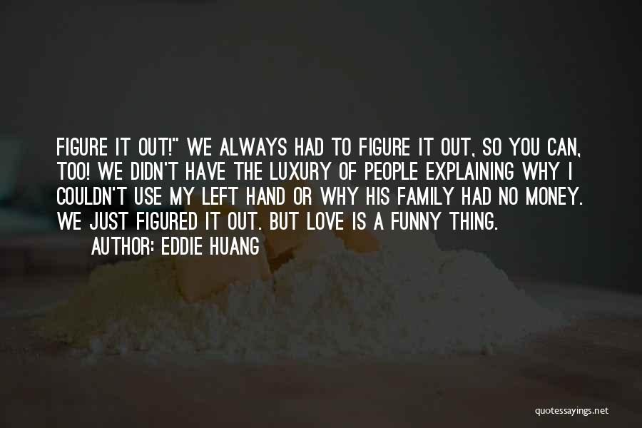Eddie Huang Quotes 643604