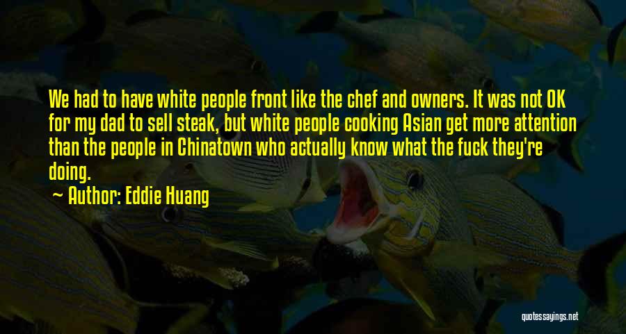 Eddie Huang Quotes 758137