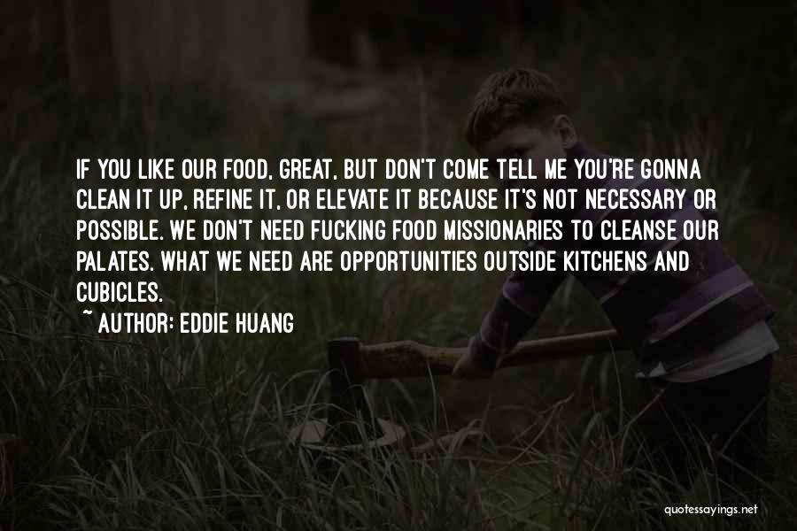 Eddie Huang Quotes 901730