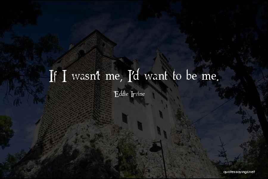 Eddie Irvine Quotes 1346569 Eddie Irvine Quotes 1346569