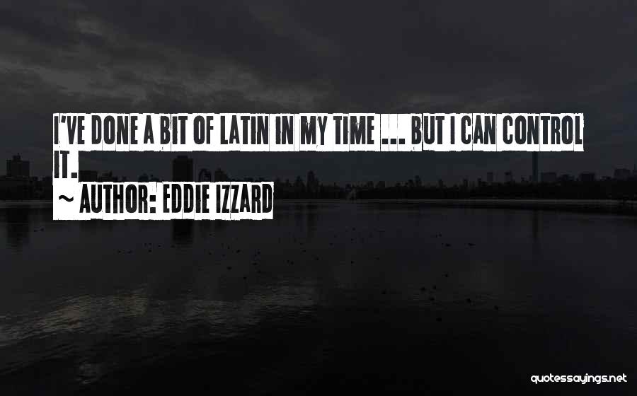 Eddie Izzard Funny Quotes By Eddie Izzard