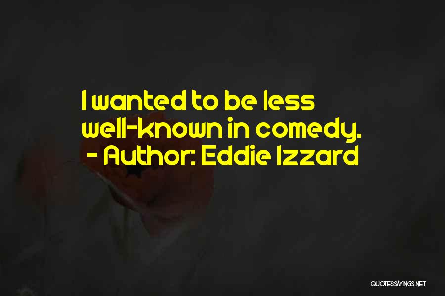 Eddie Izzard Quotes 2026849