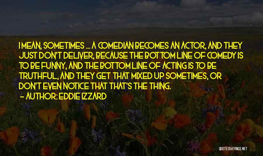 Eddie Izzard Quotes 329907