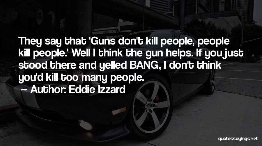 Eddie Izzard Quotes 503638