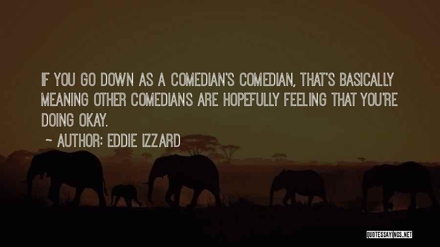 Eddie Izzard Quotes 987070