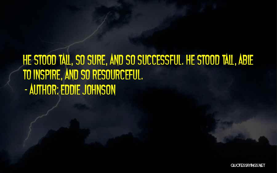Eddie Johnson Quotes 1753012