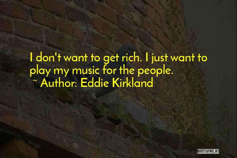 Eddie Kirkland Quotes 755890