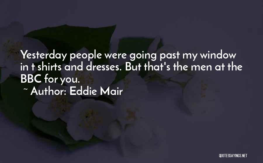 Eddie Mair Quotes 301519