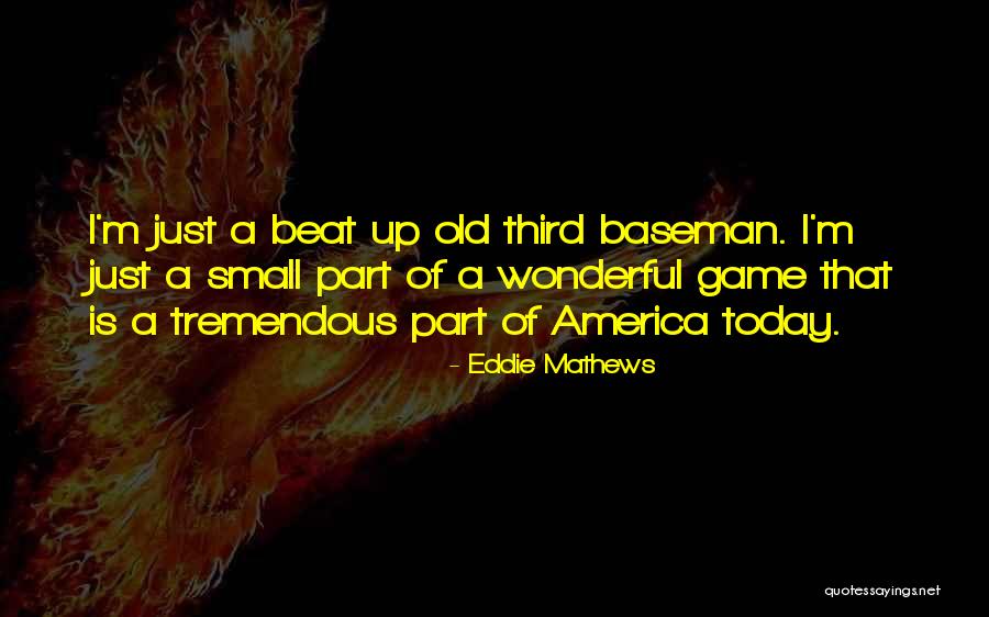 Eddie Mathews Quotes 1238357