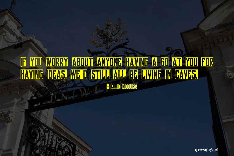 Eddie McGuire Quotes 1027999 Eddie McGuire Quotes 1027999