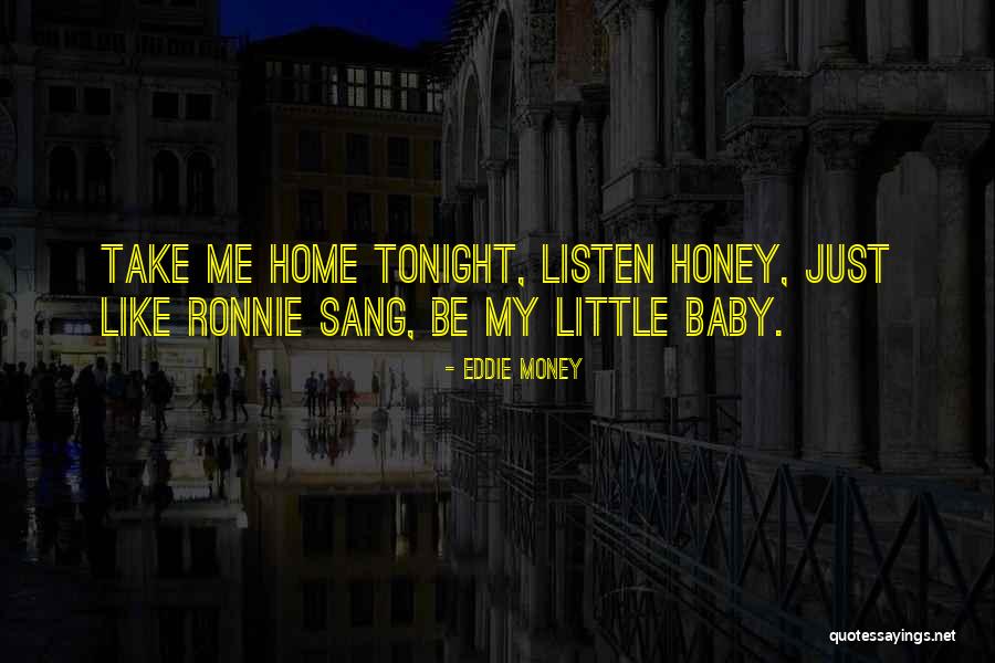 Eddie Money Quotes 1128999