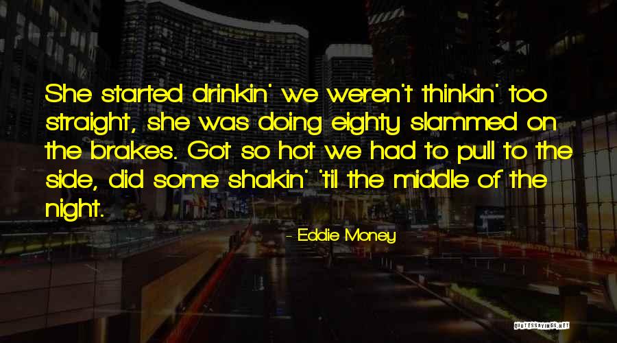 Eddie Money Quotes 1438099