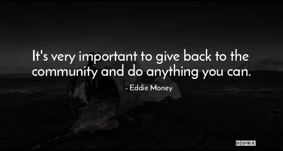 Eddie Money Quotes 2270492