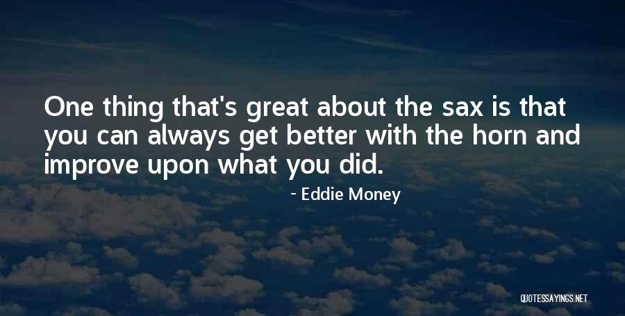 Eddie Money Quotes 964906