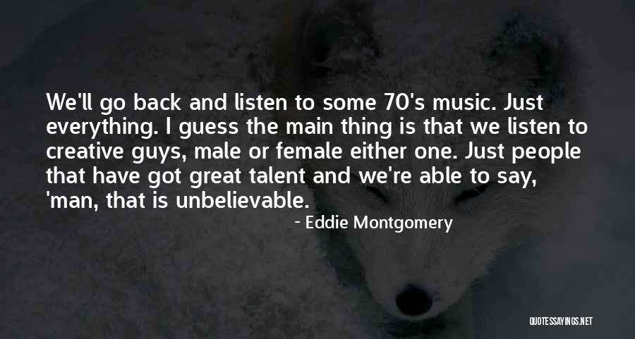 Eddie Montgomery Quotes 1501623