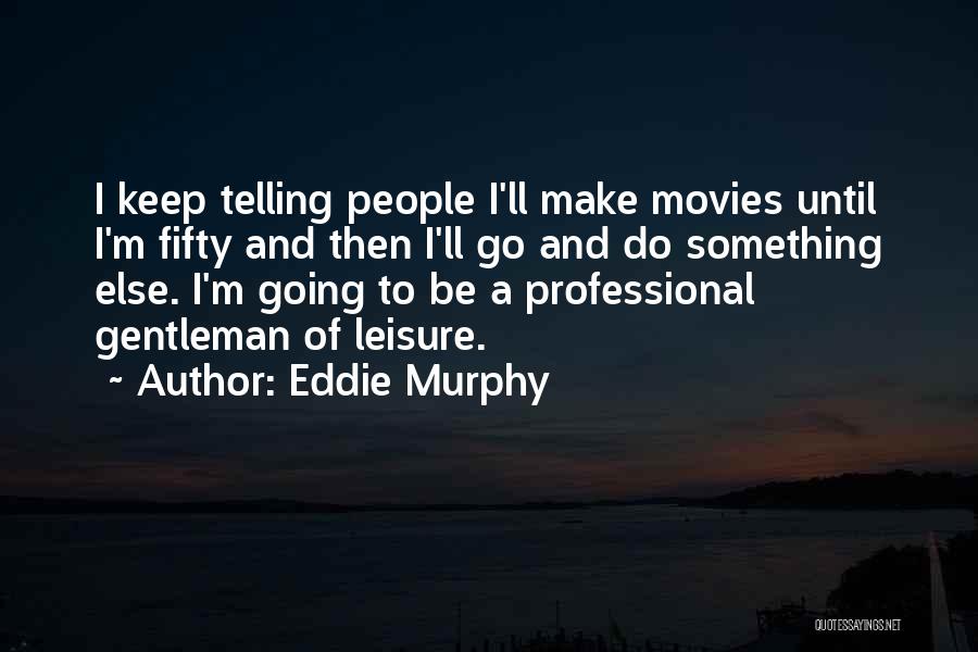 Eddie Murphy Quotes 1017077