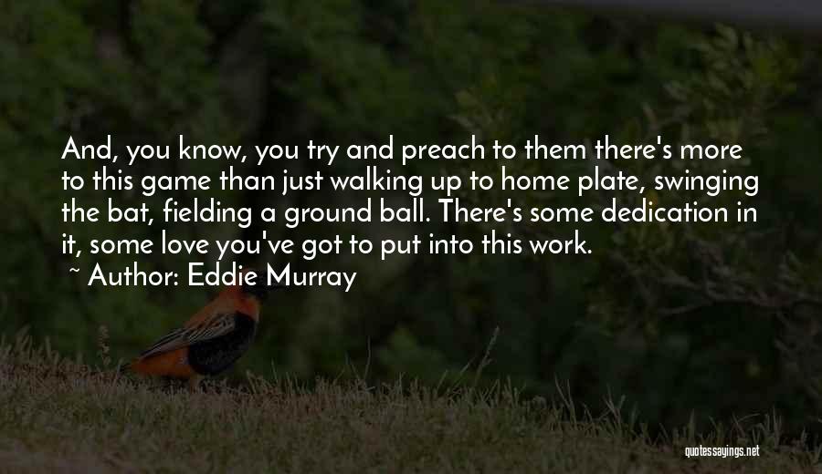 Eddie Murray Quotes 924436