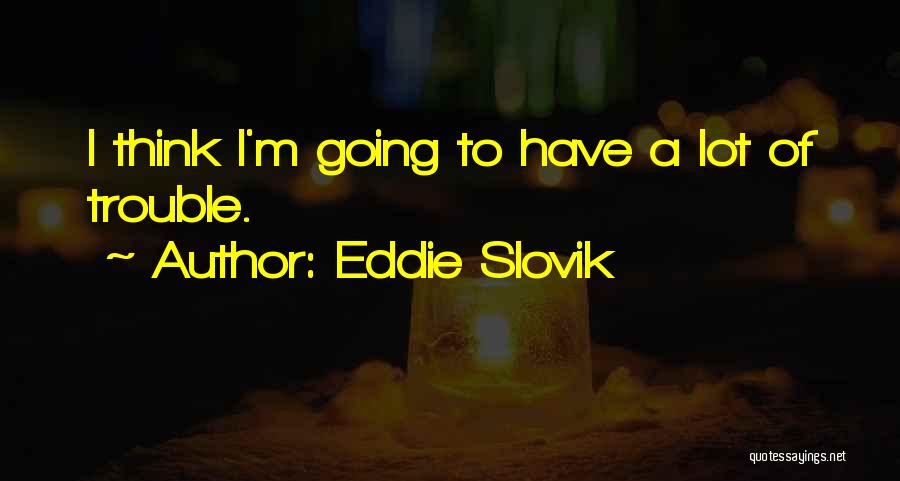 Eddie Quotes By Eddie Slovik