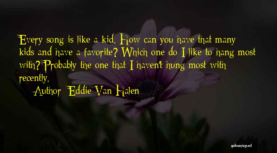 Eddie Quotes By Eddie Van Halen