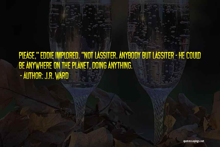 Eddie Quotes By J.R. Ward