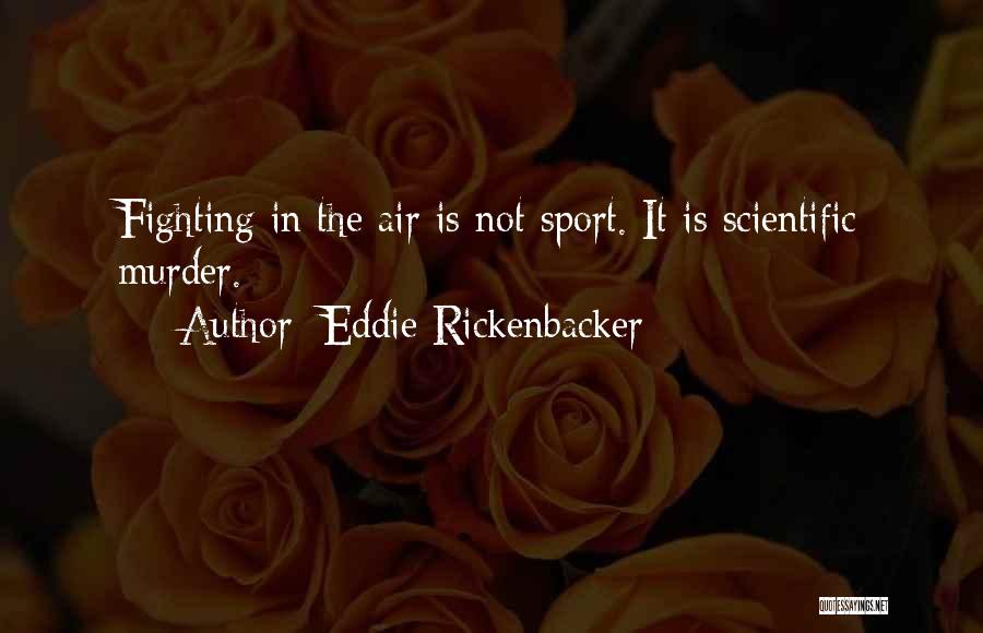 Eddie Rickenbacker Quotes 432075