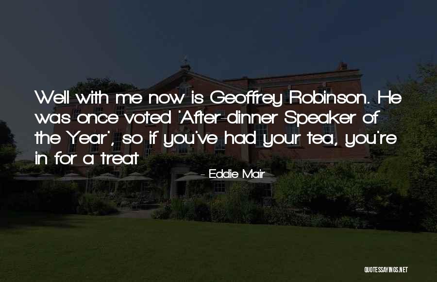 Eddie Robinson Quotes By Eddie Mair