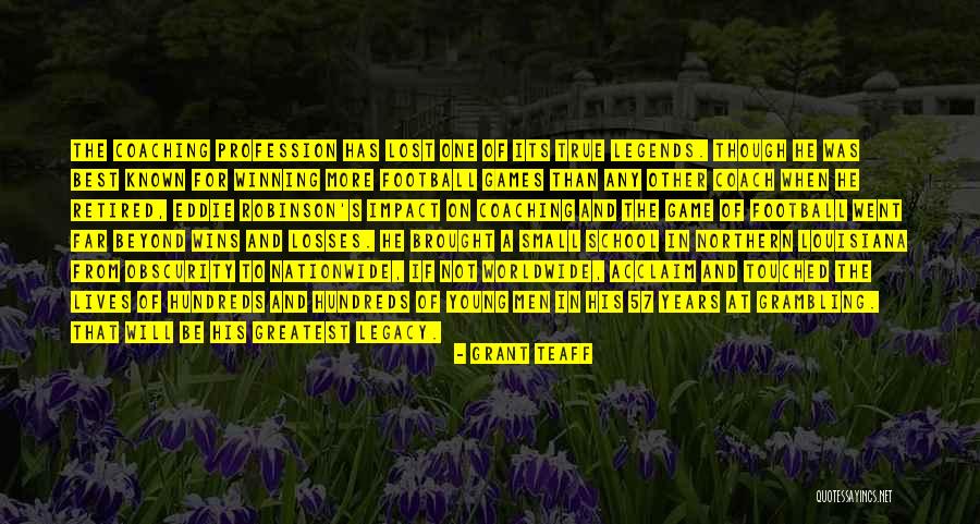 Eddie Robinson Quotes By Grant Teaff Eddie Robinson Quotes By Grant Teaff