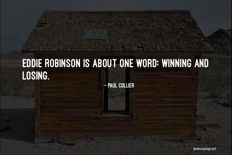 Eddie Robinson Quotes By Paul Collier Eddie Robinson Quotes By Paul Collier