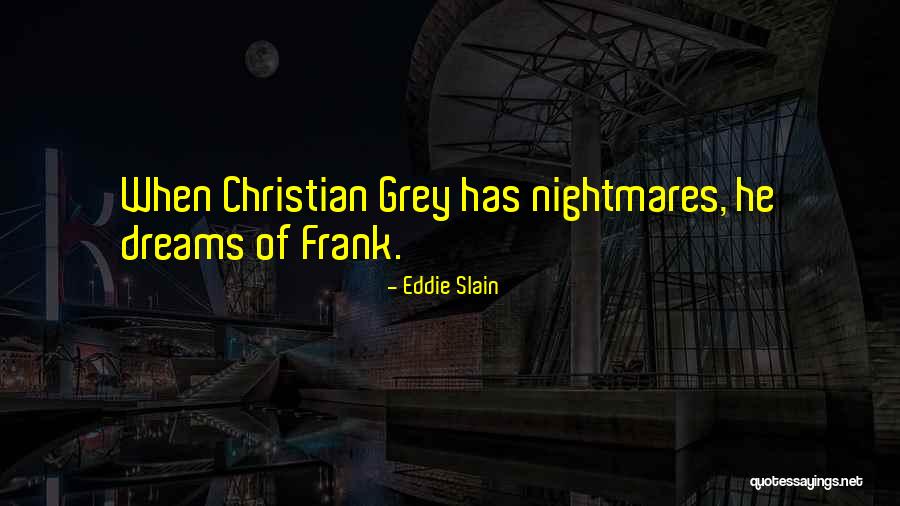 Eddie Slain Quotes 246705 Eddie Slain Quotes 246705