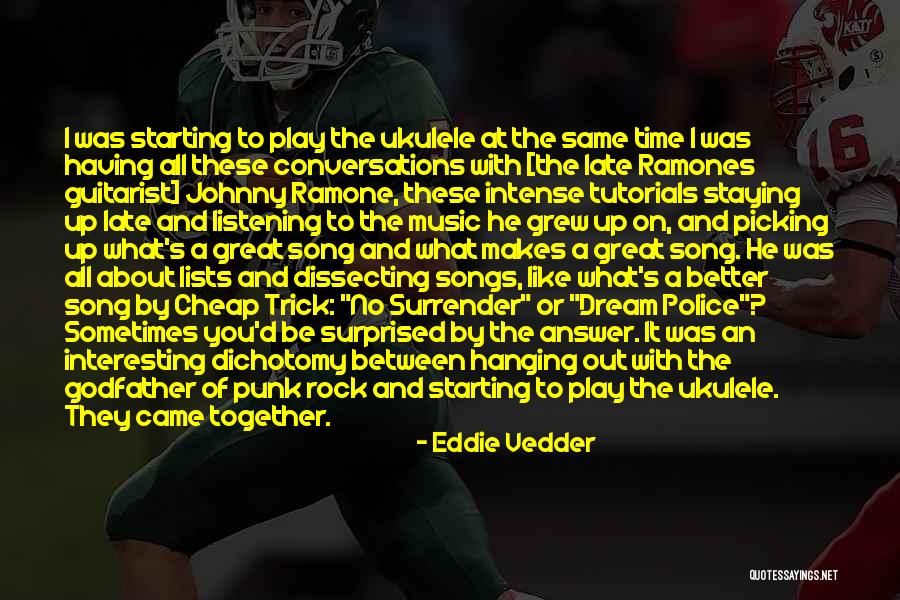 Eddie Vedder Ukulele Quotes By Eddie Vedder