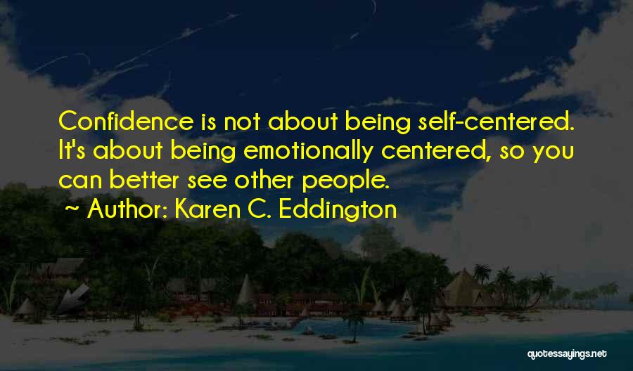 Eddington Quotes By Karen C. Eddington